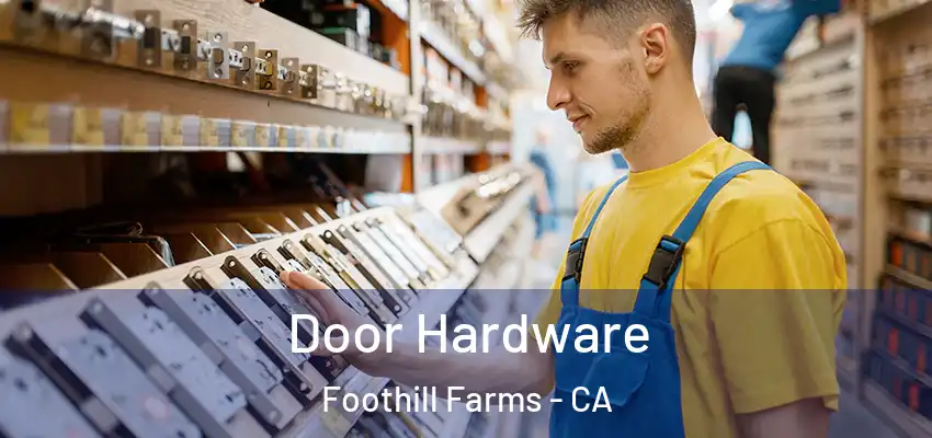  Door Hardware Foothill Farms - CA